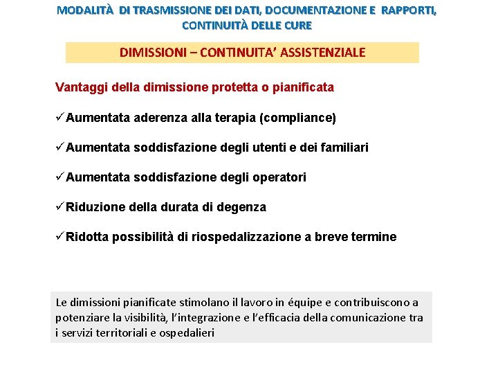 MODALITÀ DI TRASMISSIONE DEI DATI, DOCUMENTAZIONE E RAPPORTI, CONTINUITÀ DELLE CURE DIMISSIONI – CONTINUITA’