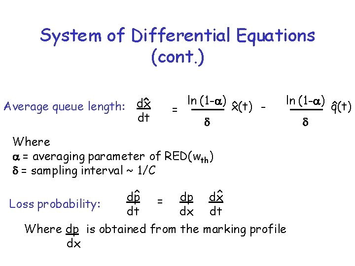 System of Differential Equations (cont. ) ln (1 -a) x(t) ^ = d ^