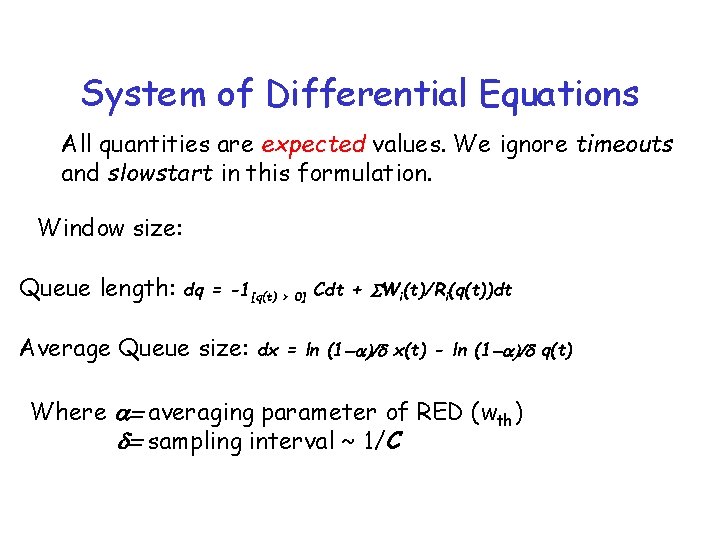 System of Differential Equations All quantities are expected values. We ignore timeouts and slowstart