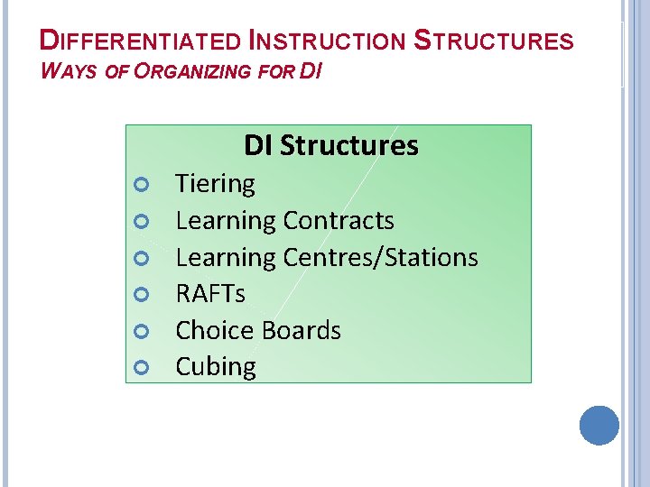 DIFFERENTIATED INSTRUCTION STRUCTURES WAYS OF ORGANIZING FOR DI DI Structures Tiering Learning Contracts Learning