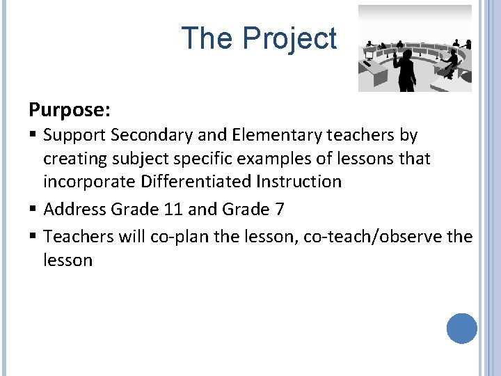 The Project Purpose: § Support Secondary and Elementary teachers by creating subject specific examples