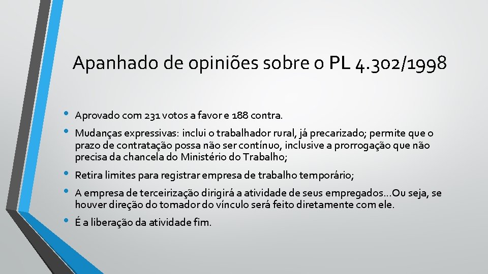 Apanhado de opiniões sobre o PL 4. 302/1998 • • Aprovado com 231 votos