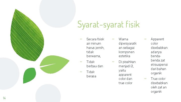 Syarat-syarat fisik 14 ⊷ Secara fsisk air minum harus jernih, tidak berwarna, ⊷ Warna