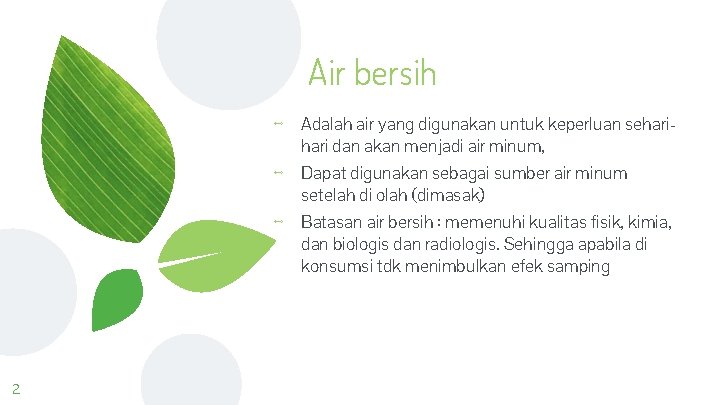 Air bersih 2 ⊷ Adalah air yang digunakan untuk keperluan sehari dan akan menjadi