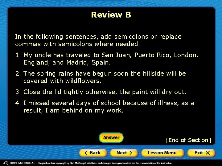 Review B In the following sentences, add semicolons or replace commas with semicolons where