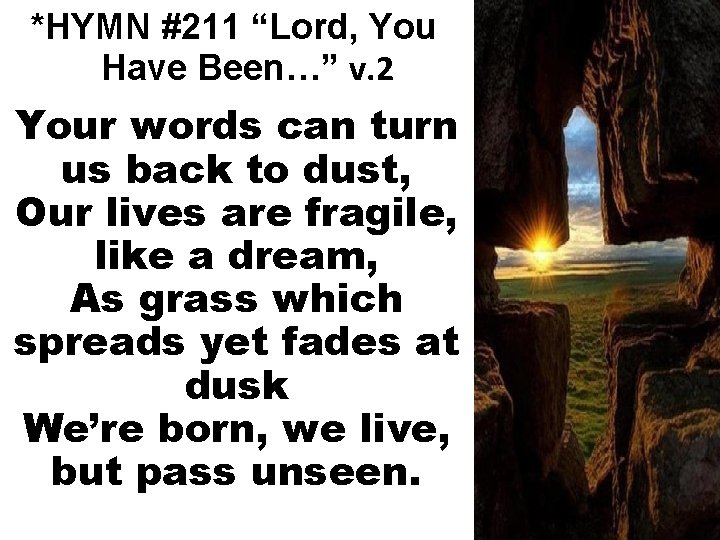 *HYMN #211 “Lord, You Have Been…” v. 2 Your words can turn us back