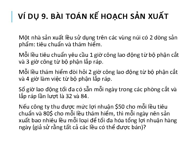 VÍ DỤ 9. BÀI TOÁN KẾ HOẠCH SẢN XUẤT Một nhà sản xuất lều