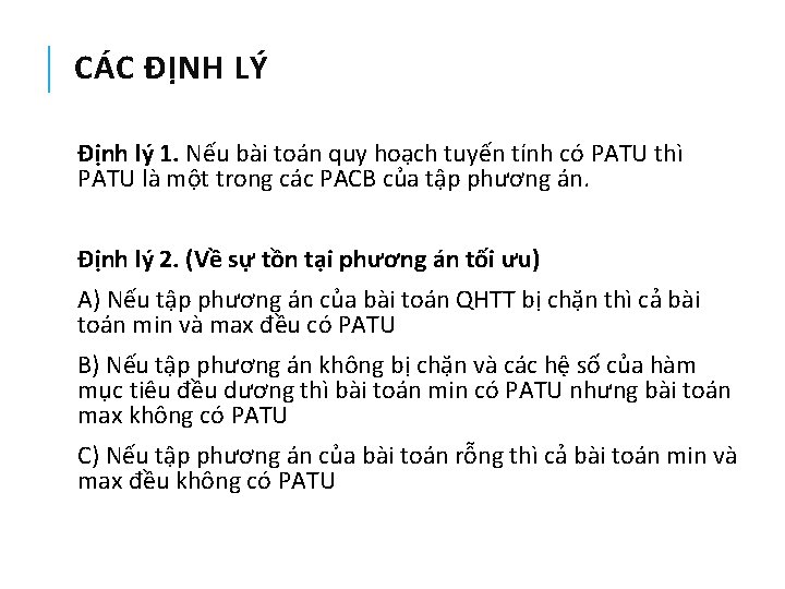 CÁC ĐỊNH LÝ Định lý 1. Nếu bài toán quy hoạch tuyến tính có