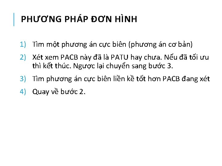 PHƯƠNG PHÁP ĐƠN HÌNH 1) Tìm một phương án cực biên (phương án cơ