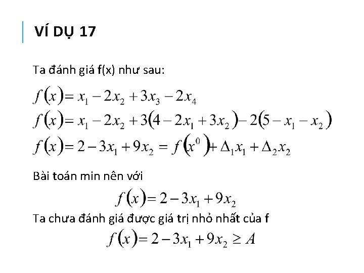 VÍ DỤ 17 Ta đánh giá f(x) như sau: Bài toán min nên với