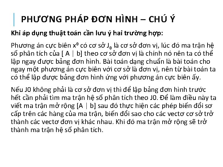 PHƯƠNG PHÁP ĐƠN HÌNH – CHÚ Ý Khi áp dụng thuật toán cần lưu