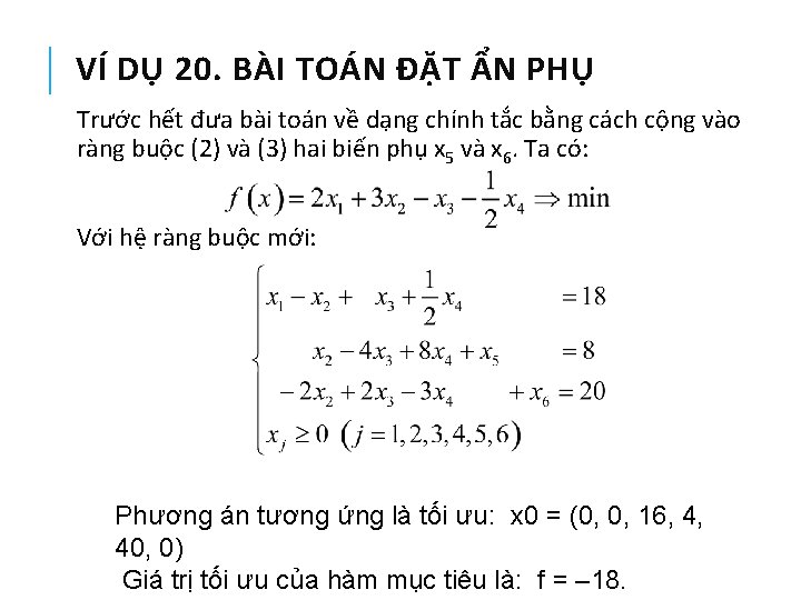 VÍ DỤ 20. BÀI TOÁN ĐẶT ẨN PHỤ Trước hết đưa bài toán về