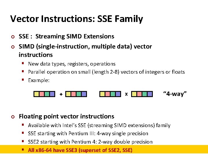 Vector Instructions: SSE Family ¢ ¢ SSE : Streaming SIMD Extensions SIMD (single-instruction, multiple