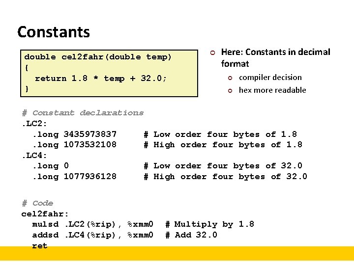 Constants double cel 2 fahr(double temp) { return 1. 8 * temp + 32.