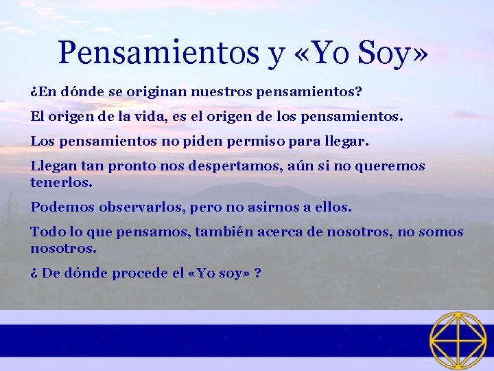 Pensamientos y «Yo Soy» ¿En dónde se originan nuestros pensamientos? El origen de la