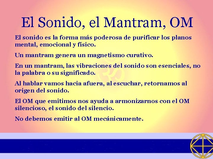 El Sonido, el Mantram, OM El sonido es la forma más poderosa de purificar