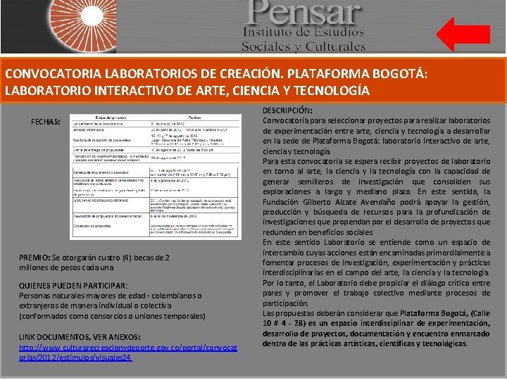 CONVOCATORIA LABORATORIOS DE CREACIÓN. PLATAFORMA BOGOTÁ: LABORATORIO INTERACTIVO DE ARTE, CIENCIA Y TECNOLOGÍA FECHAS: