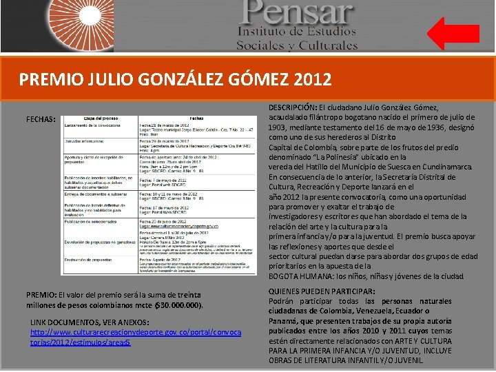 PREMIO JULIO GONZÁLEZ GÓMEZ 2012 FECHAS: PREMIO: El valor del premio será la suma