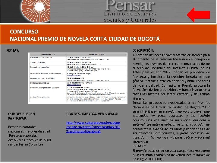 CONCURSO NACIONAL PREMIO DE NOVELA CORTA CIUDAD DE BOGOTÁ FECHAS: QUIENES PUEDEN PARTICIPAR: Personas