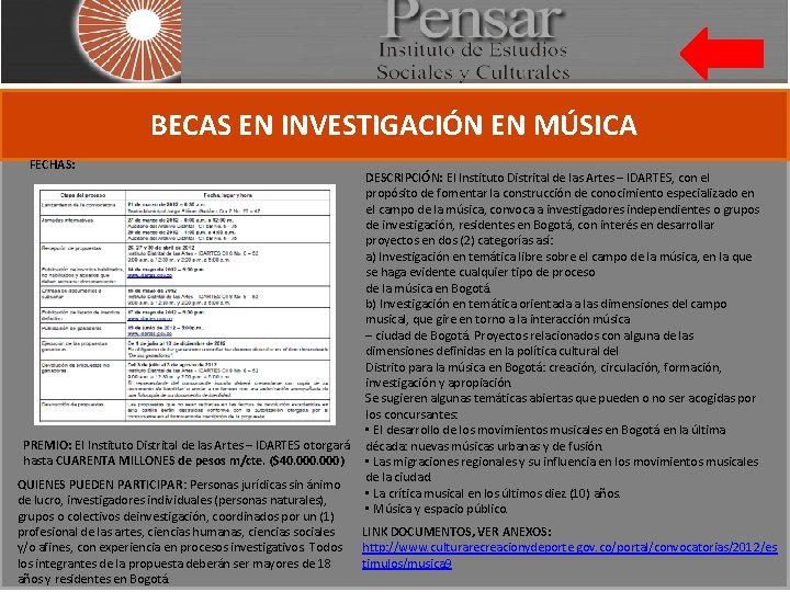 BECAS EN INVESTIGACIÓN EN MÚSICA FECHAS: PREMIO: El Instituto Distrital de las Artes –