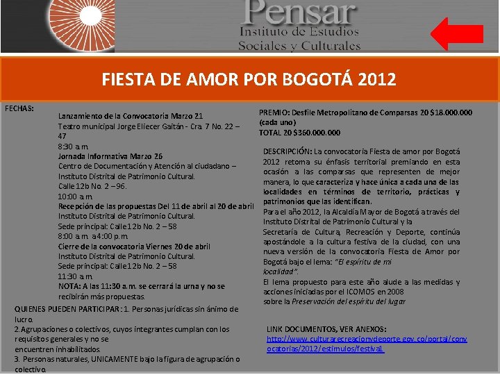 FIESTA DE AMOR POR BOGOTÁ 2012 FECHAS: PREMIO: Desfile Metropolitano de Comparsas 20 $18.