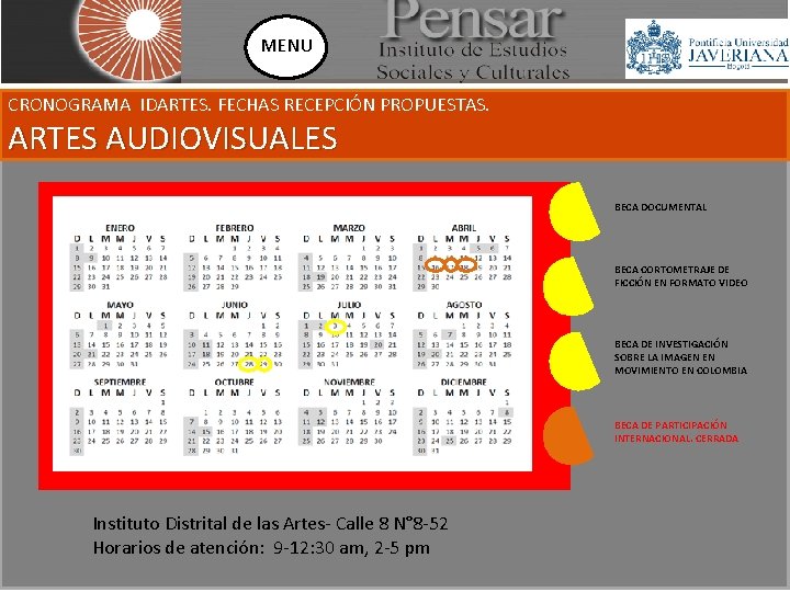 MENU CRONOGRAMA IDARTES. FECHAS RECEPCIÓN PROPUESTAS. ARTES AUDIOVISUALES BECA DOCUMENTAL BECA CORTOMETRAJE DE FICCIÓN