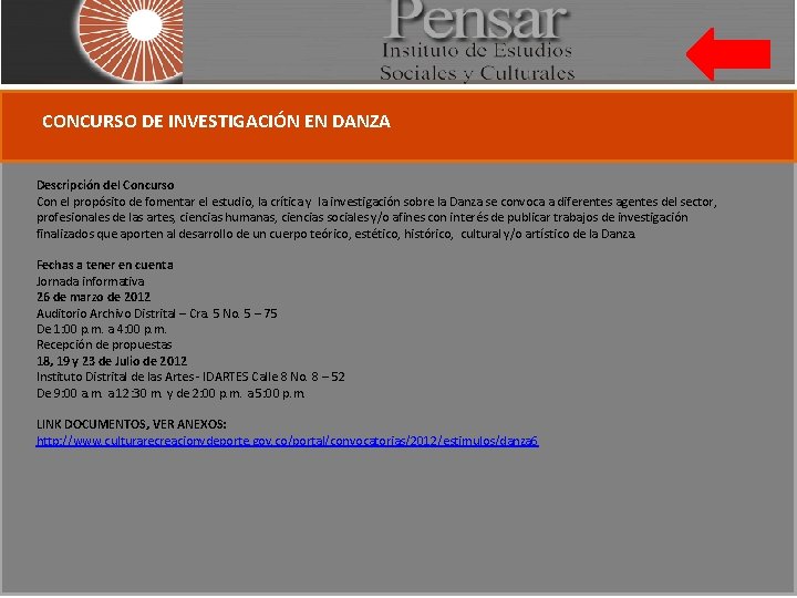 CONCURSO DE INVESTIGACIÓN EN DANZA Descripción del Concurso Con el propósito de fomentar el