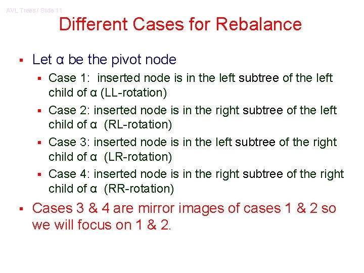 AVL Trees / Slide 11 Different Cases for Rebalance § Let α be the AVL Trees / Slide 11 Different Cases for Rebalance § Let α be the