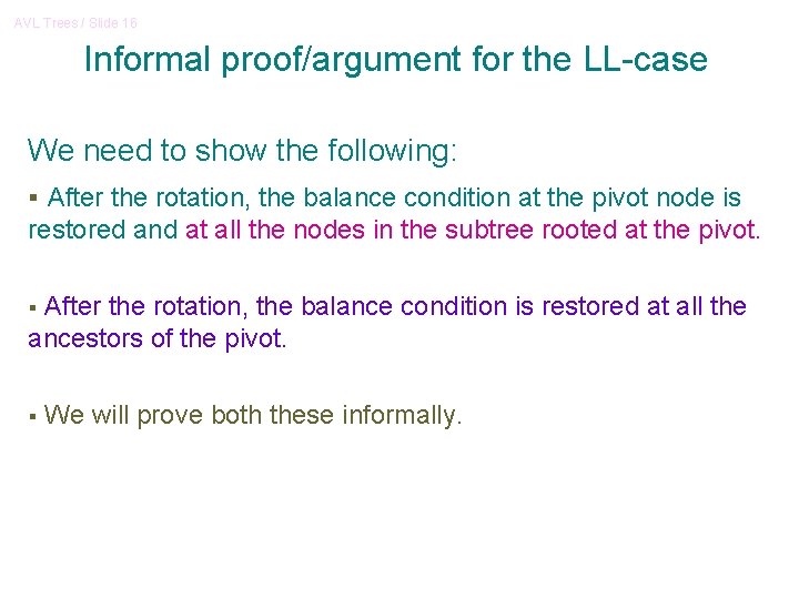 AVL Trees / Slide 16 Informal proof/argument for the LL-case We need to show AVL Trees / Slide 16 Informal proof/argument for the LL-case We need to show