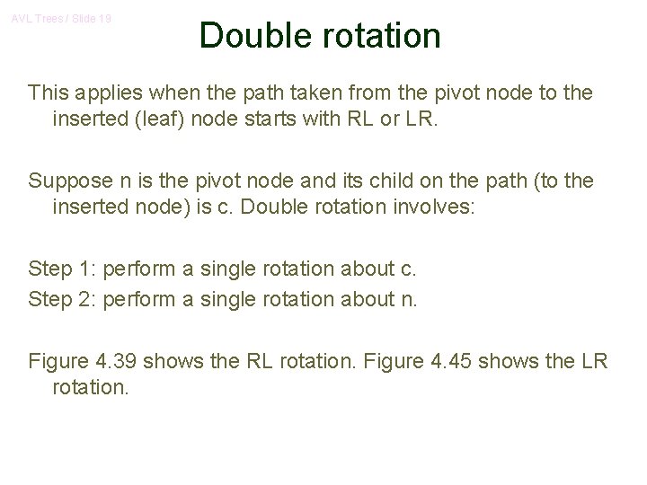 AVL Trees / Slide 19 Double rotation This applies when the path taken from AVL Trees / Slide 19 Double rotation This applies when the path taken from