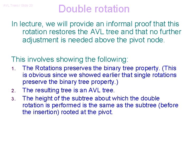 AVL Trees / Slide 20 Double rotation In lecture, we will provide an informal AVL Trees / Slide 20 Double rotation In lecture, we will provide an informal