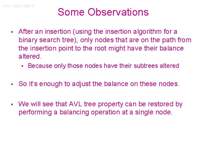 AVL Trees / Slide 9 § Some Observations After an insertion (using the insertion AVL Trees / Slide 9 § Some Observations After an insertion (using the insertion