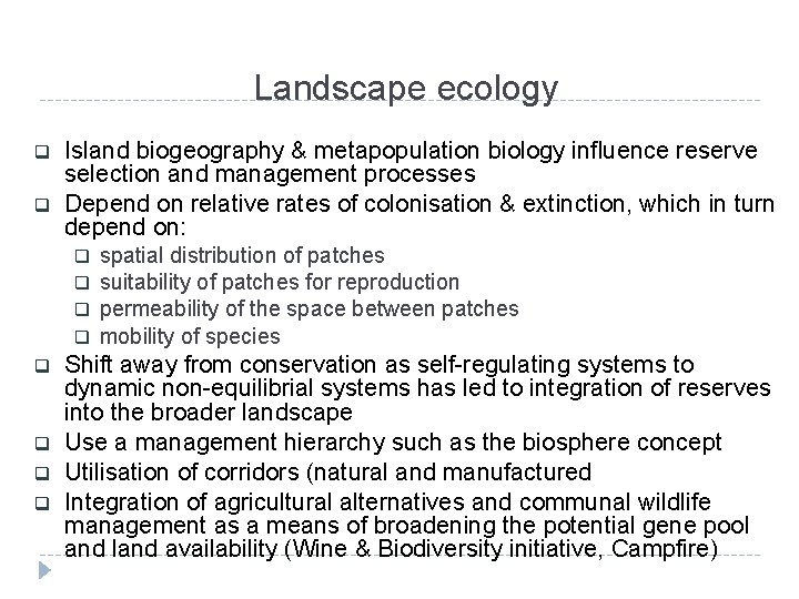 Landscape ecology q q Island biogeography & metapopulation biology influence reserve selection and management