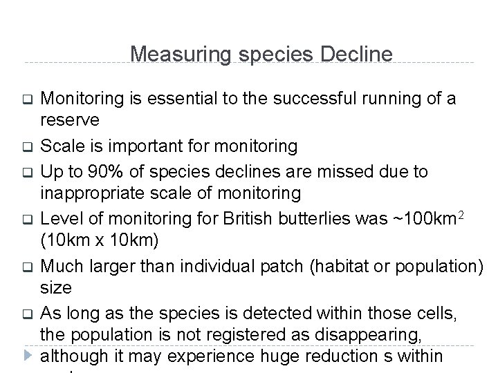 Measuring species Decline q q q Monitoring is essential to the successful running of