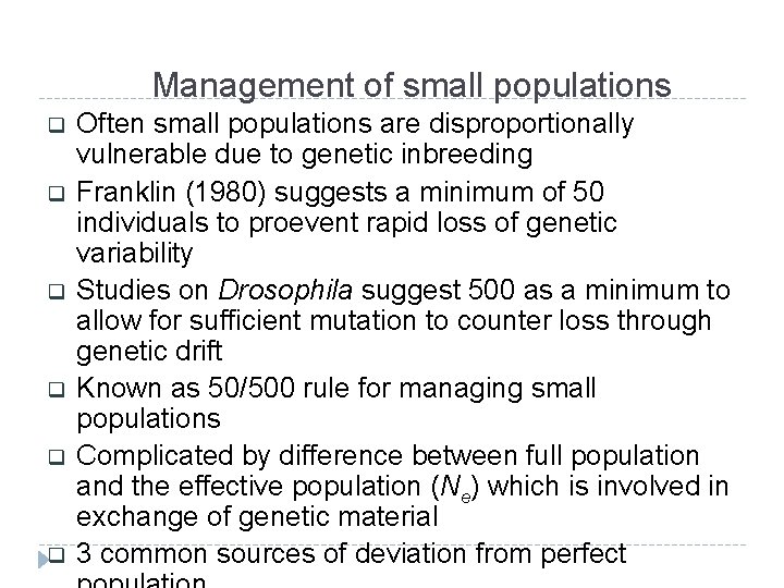 Management of small populations q q q Often small populations are disproportionally vulnerable due