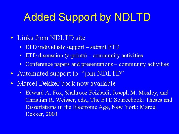 Added Support by NDLTD • Links from NDLTD site • ETD individuals support –