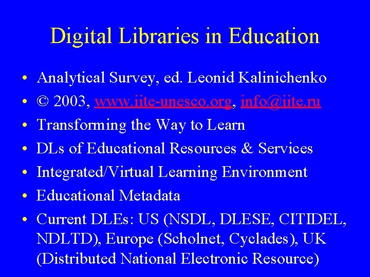 Digital Libraries in Education • • Analytical Survey, ed. Leonid Kalinichenko © 2003, www.