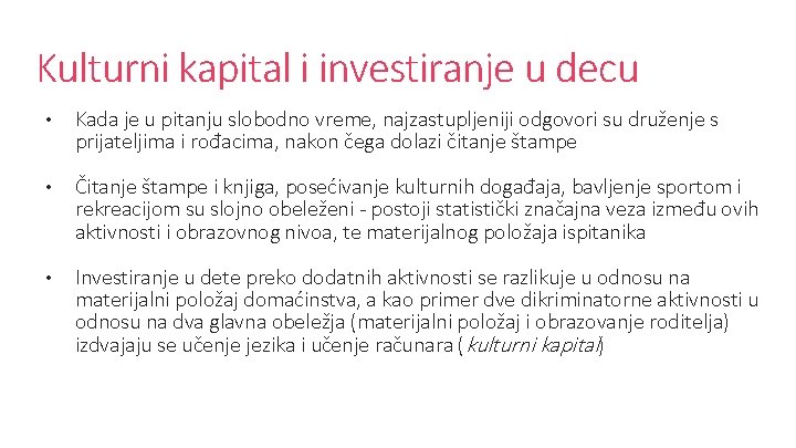 Kulturni kapital i investiranje u decu • Kada je u pitanju slobodno vreme, najzastupljeniji