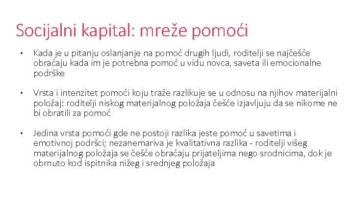 Socijalni kapital: mreže pomoći • Kada je u pitanju oslanjanje na pomoć drugih ljudi,