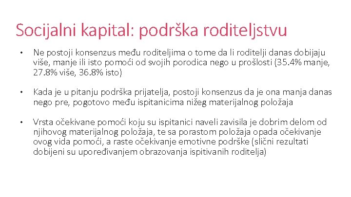 Socijalni kapital: podrška roditeljstvu • Ne postoji konsenzus među roditeljima o tome da li