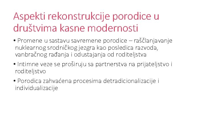 Aspekti rekonstrukcije porodice u društvima kasne modernosti • Promene u sastavu savremene porodice –