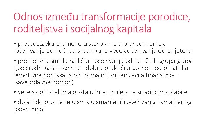 Odnos između transformacije porodice, roditeljstva i socijalnog kapitala • pretpostavka promene u stavovima u