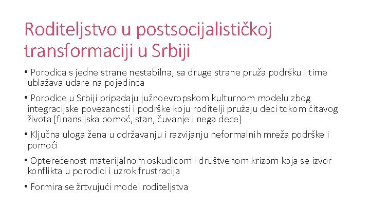 Roditeljstvo u postsocijalističkoj transformaciji u Srbiji • Porodica s jedne strane nestabilna, sa druge