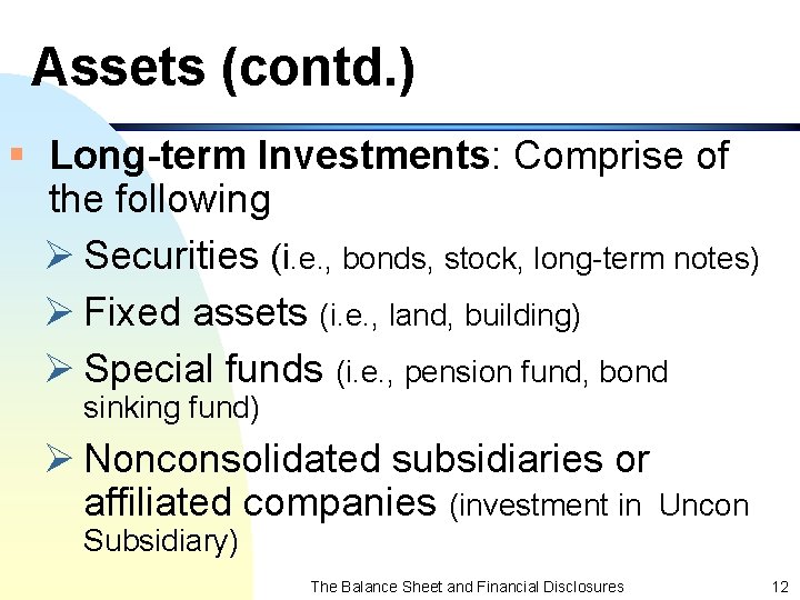 Assets (contd. ) § Long-term Investments: Comprise of the following Ø Securities (i. e.