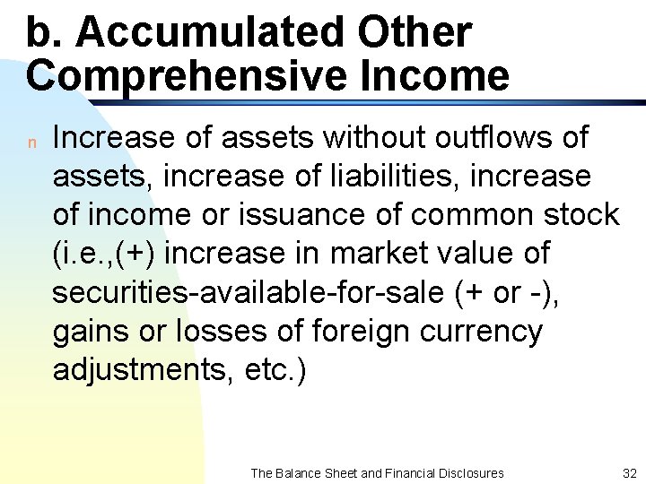 b. Accumulated Other Comprehensive Income n Increase of assets without outflows of assets, increase