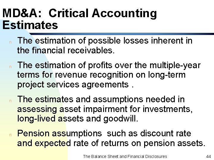 MD&A: Critical Accounting Estimates n n The estimation of possible losses inherent in the