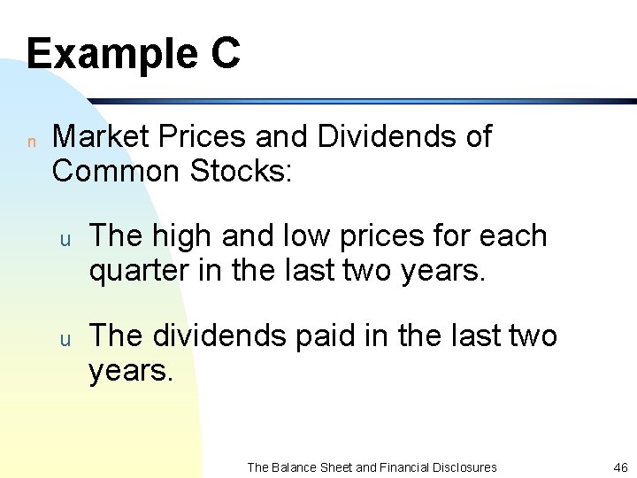 Example C n Market Prices and Dividends of Common Stocks: u The high and