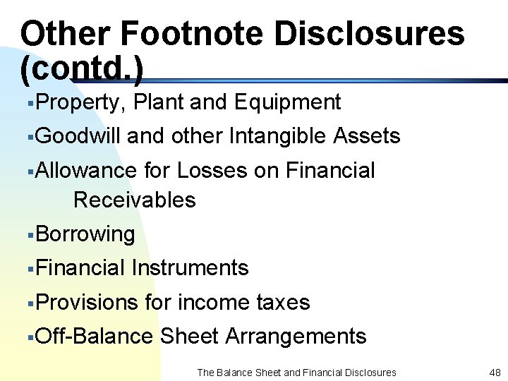 Other Footnote Disclosures (contd. ) §Property, Plant and Equipment §Goodwill and other Intangible Assets