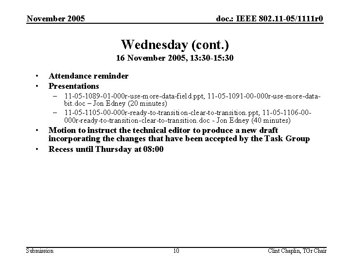 November 2005 doc. : IEEE 802. 11 -05/1111 r 0 Wednesday (cont. ) 16