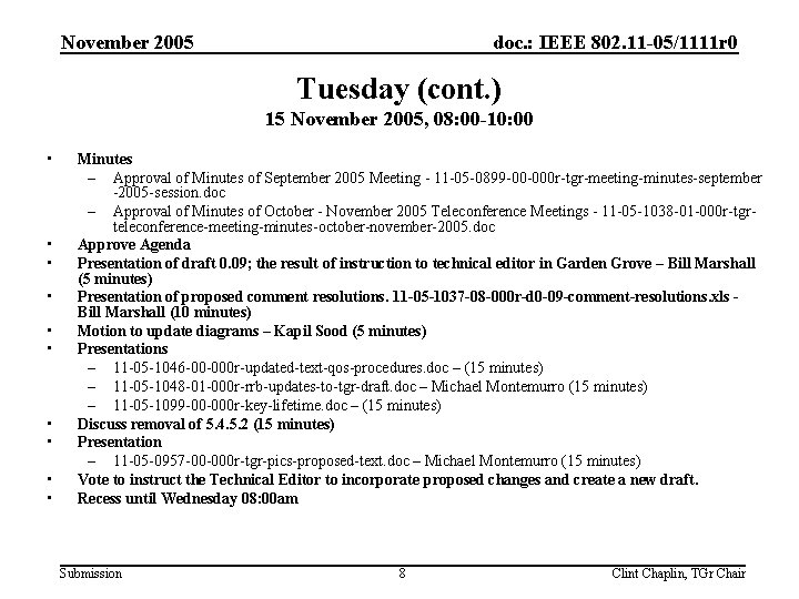 November 2005 doc. : IEEE 802. 11 -05/1111 r 0 Tuesday (cont. ) 15